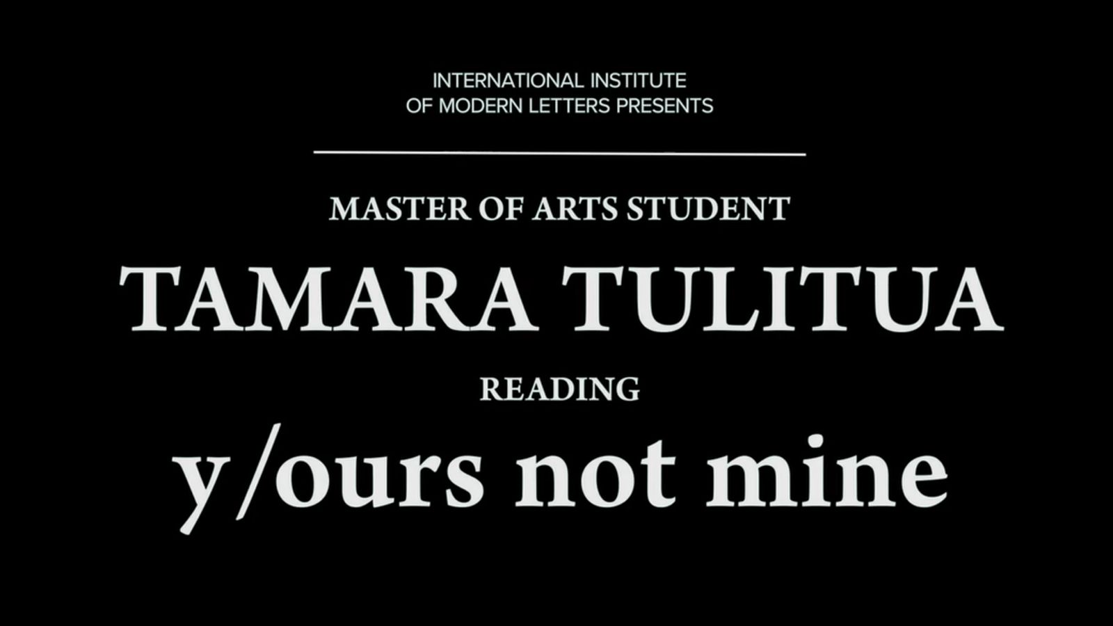 Master of Arts student Tamara Tulitua reading y/ours not mine