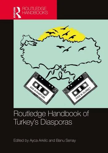 Routledge Handbook of Turkey's Diasporas